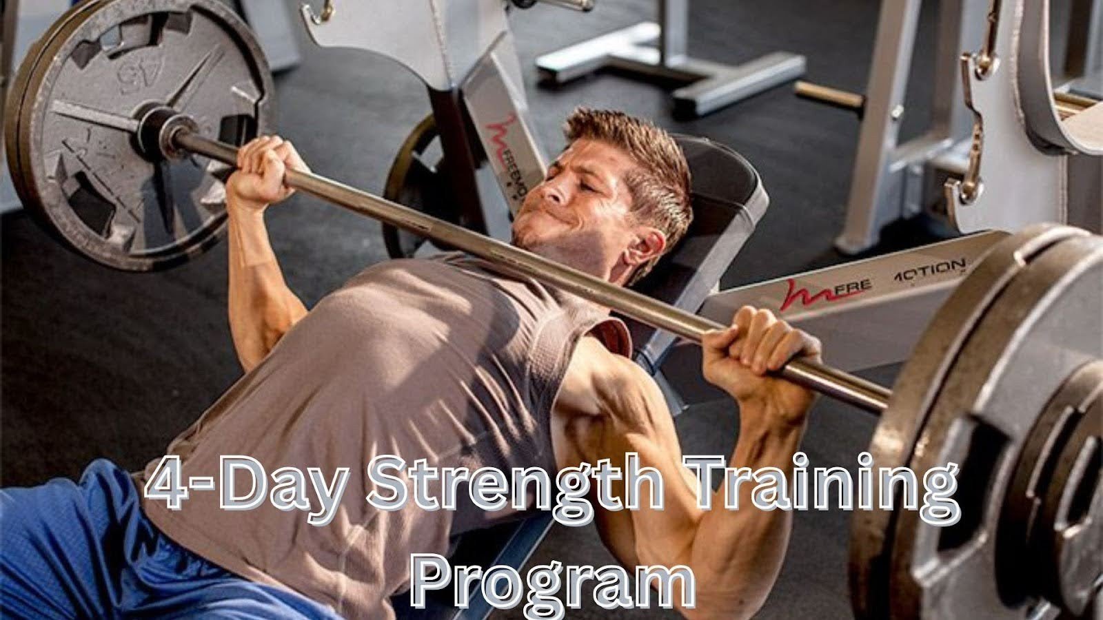 4 Day Strength Training Program for Fast Muscle Gain