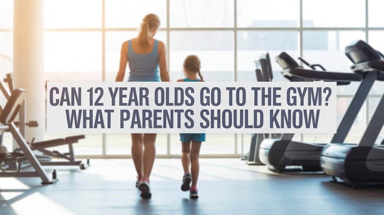 Can 12-year-olds Go to the Gym