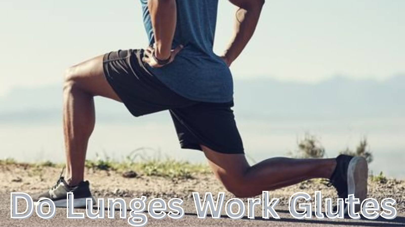 Do Lunges Work Glutes